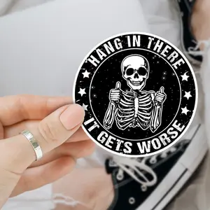 Hang in There It Gets Worse Funny Skeleton 3 inches Sticker, Waterproof Sticker for Laptop Water Bottle Book