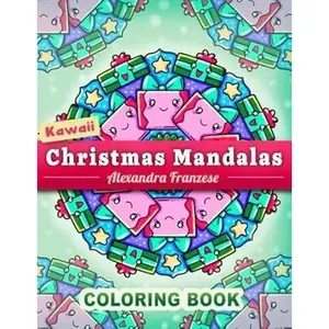 Kawaii Christmas Mandalas Coloring Book: Fun Seasonal Holiday Activity Pages to Color, Adorable Animals and Winter Scenes, Easy for Adults and Kids to Use (Icon Mandala Coloring Books)