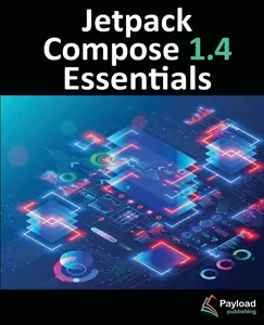 USED-Jetpack Compose 1.4 Essentials: Developing Android Apps with Jetpack Compose 1.4, Android Studio, and Kotlin by Smyth, Neil (Paperback)