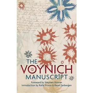 The Voynich Manuscript: The Complete Edition of the World' Most Mysterious and Esoteric Codex
