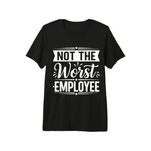 Humorous Not The Worst Employee Office T shirt Lightweight Casual Workwear for Men and Women Durable Print IdealCOworker Gift