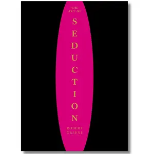 The Art of Seduction: A Handbook on Subtly and Effective Persuasion  Process Power Seductive Maneuvers Strategies Empires Suspense Ritual
