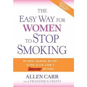 USED-The Easy Way for Women to Stop Smoking: A Revolutionary Approach Using Allen Carr's Easyway Method by Allen Carr (Hardcover)
