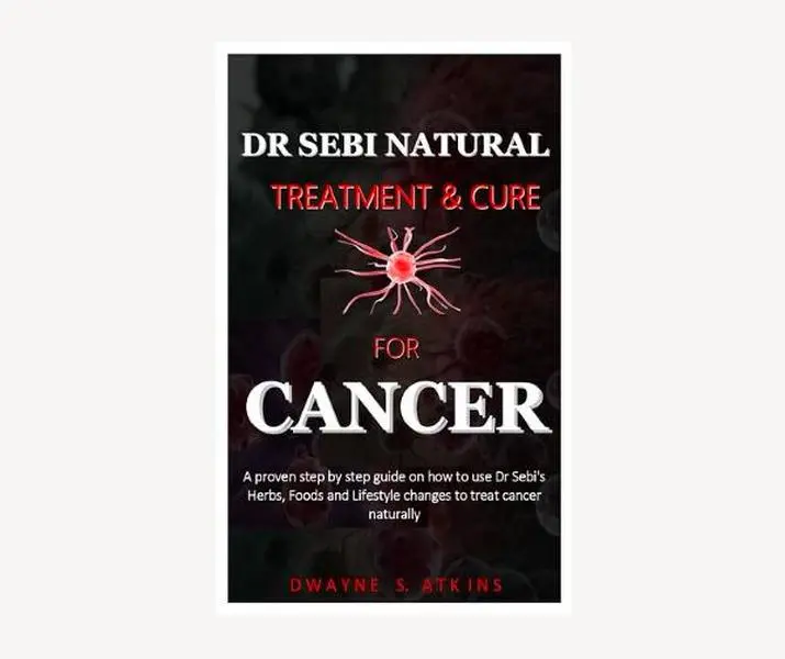 Dr Sebi Natural Cancer Treatment & Cure English Book - Step-by-Step Holistic Guide with Herbs, Foods, Lifestyle Changes for Recovery, Supporting Loved Ones