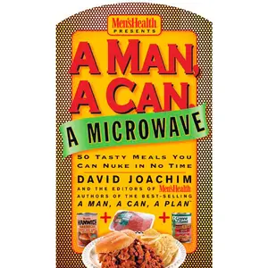 USED-A Man, a Can, a Microwave: 50 Tasty Meals You Can Nuke in No Time by Joachim, David (Hardcover)