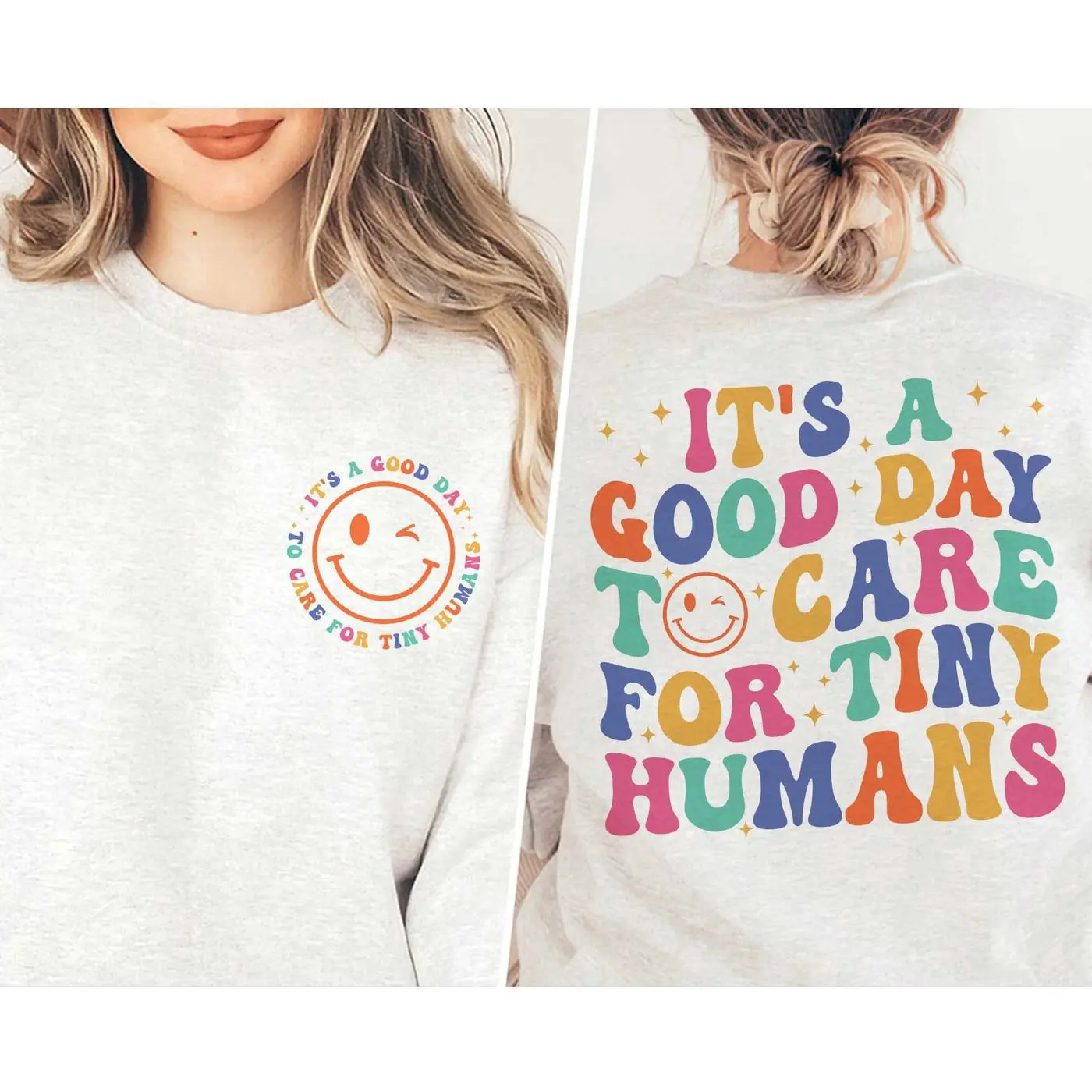 "It's A Good Day To Care For Tiny Humans"  Unisex Sweatshirt - Daycare Teacher Gift