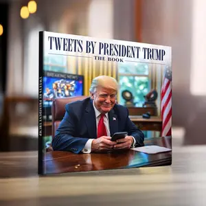 Tweets By President Trump: The 66 Page Book - A Story Made of Trump's Best Tweets