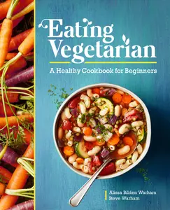 USED-Eating Vegetarian: A Healthy Cookbook for Beginners by Warham, Alissa Bilden (Paperback)