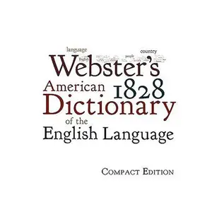Webster's 1828 American Dictionary of the English Language -- Noah Webster, Paperback