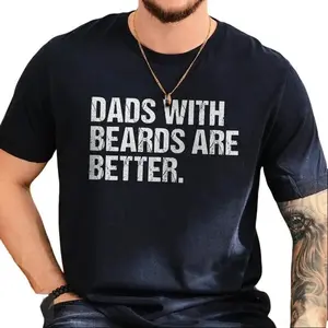 Funny Dad T-Shirt, Fathers Day Gift, Dads with beards are better, Gift for Dads, Cool Dad Shirt, Fathers Day Shirt, Funny Dads Gift