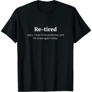 [ Cotton]Funny Retired Definition T-Shirt |     Sarcastic Retirement Tee for Men and Women |     Premium Quality for a Comfy Fit |     Perfect Gift for New Retirees!