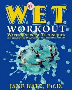USED-The New W.E.T. Workout: Water Exercise Techniques for Strengthening, Toning, and Lifetime Fitness by Jane Katz (Paperback)