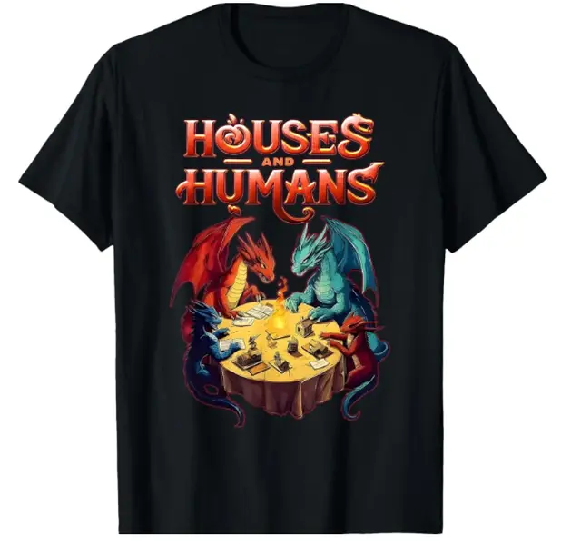 Houses And Humans DND Dragons Board Game Graphic Tee Summer Cool 100% Cotton Fantasy Tabletop RPG Casual Top