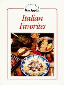 USED-Italian Favorites (Cooking With Bon Appetit Series) by The Knapp Press (Hardcover)