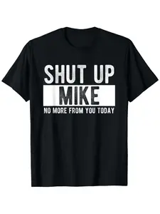 [Funny Mike T-Shirt] 100% Cotton Funny Mike Name T-Shirt, Unisex Shut Up Mike No More From You Today, S-XXXL, Casual Round Neck Outdoor Short Sleeve