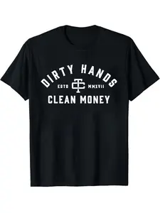 Dirty Hands Clean Money Graphic Casual Letters Print Tee | Vintage Hustle Mentality T-Shirt | Retro Streetwear Top