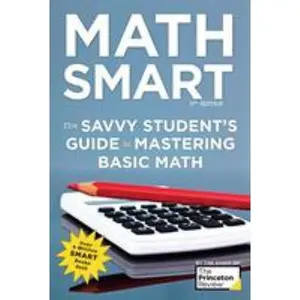 USED-Math Smart, 3rd Edition: The Savvy Student's Guide to Mastering Basic Math by The Princeton Review (Paperback)