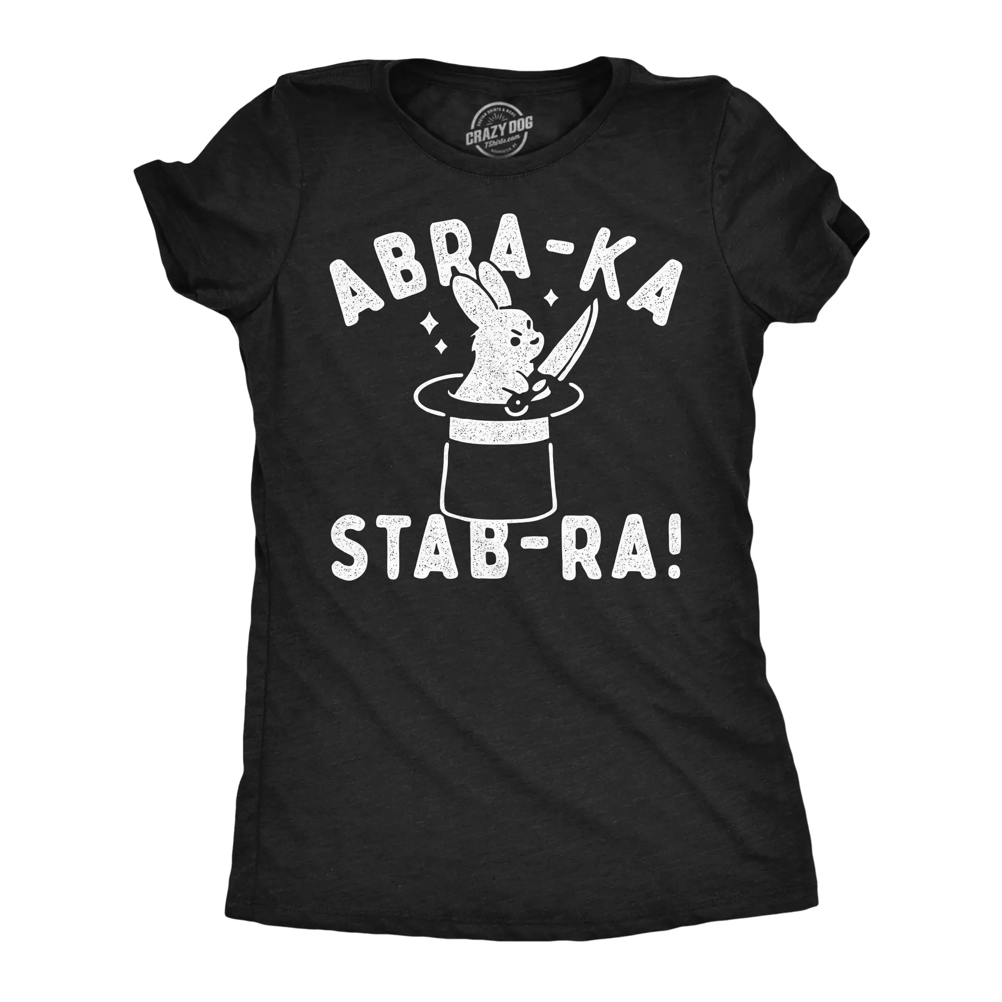 Womens Funny T Shirts Abra Ka Stab Ra Sarcastic Magic Graphic Novelty Tee for Ladies Funny Womens T Shirts Cute Vintage Fashion Casual Ladies T-Shirt Gift Funny Sarcastic Top Women's Novelty Tees Black -