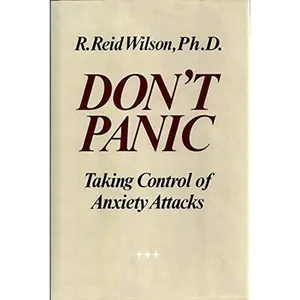 USED-Don't Panic: Taking Control of Anxiety Attacks by R. Reid Wilson (Hardcover)