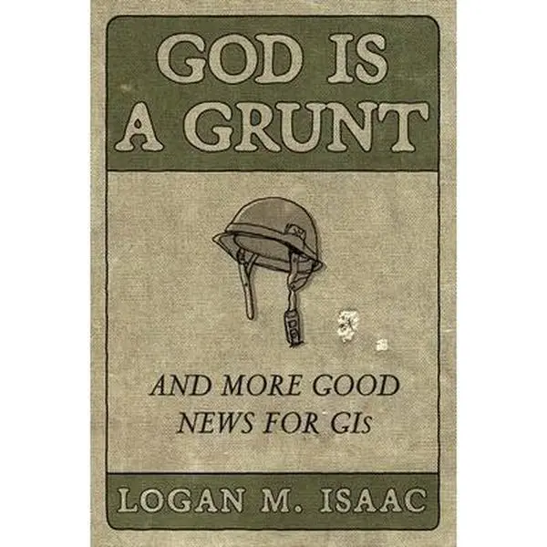 USED-God Is a Grunt: And More Good News for GIS by Isaac, Logan M. (Hardcover)
