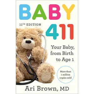 USED-Baby 411, 11th Edition: Your Baby, from Birth to Age 1 by Brown, Ari, MD (Paperback)