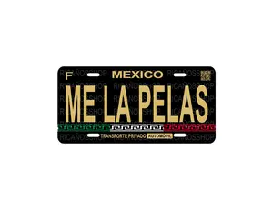 Custom Plate Decorative Mexico Me La Pelas, Decorative Aluminum Plate Mexico Me La Pelas , Mexico Me La Pelas Car plate