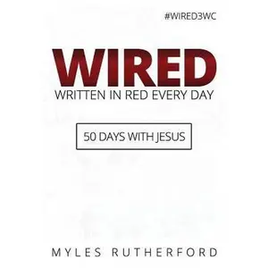 USED-WIRED (Written In Red Every Day): 50 Days with Jesus by Rutherford, Myles (Paperback)