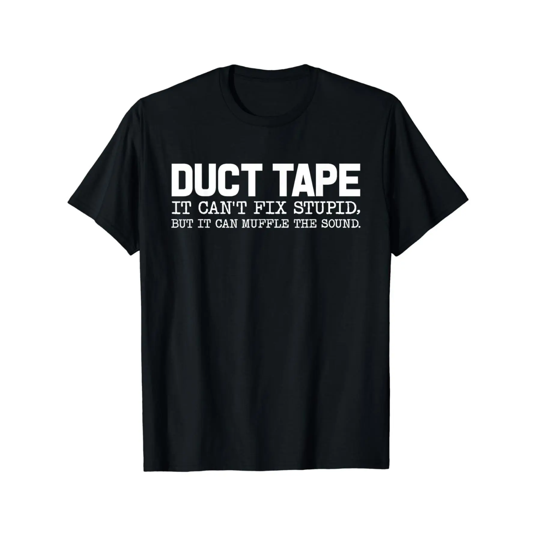[100% Cotton] Funny Graphic Tees Funny Shirts For Men Men'S Casual  T-Shirt With "Duct Tape, It Can'T Fix Stupid, But It Can Muffle The Sound" Print, Crew Neck Funny Shirts For Men Crew Necks Top Gifts For Dad Husband B Golf Gift T-Shirt For Men And Women