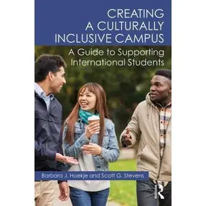 USED-Creating a Culturally Inclusive Campus: A Guide to Supporting International Students by Hoekje, Barbara J. (Paperback)
