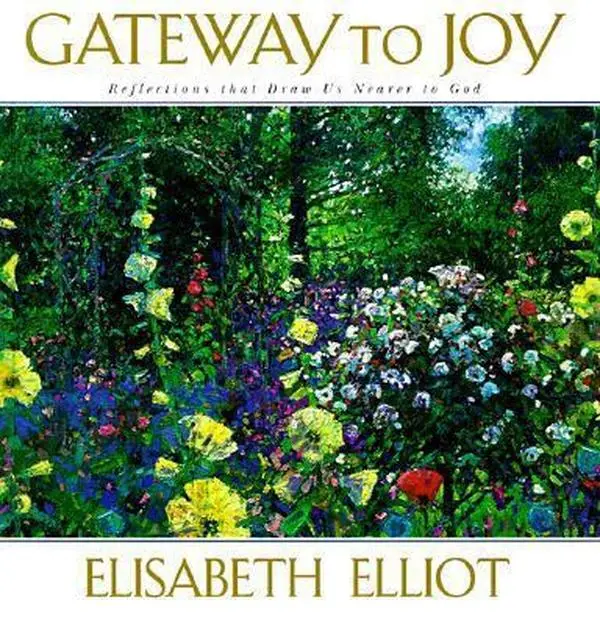 USED Book - Gateway to Joy: Reflections That Draw Us Nearer to God by Elisabeth Elliot (Hardcover) - english