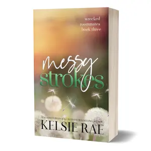 Kelsie Rae Messy Strokes Paperback Only - Book Three in the Wrecked Roommates Series