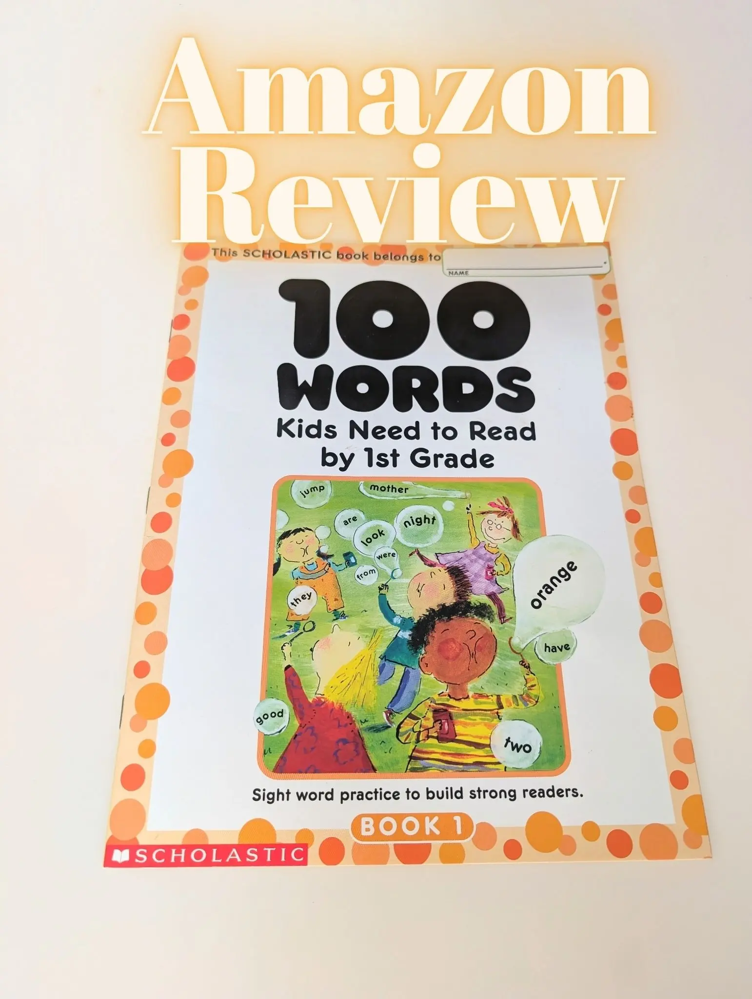 100 Words Kids Need to Read by 1st Grade: Sight Word Practice to Build Strong Readers