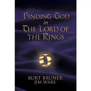 USED-Finding God in the Lord of the Rings by Kurt Bruner (Hardcover)