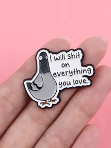”I will shit on everything you love.“ Funny Pigeon Quote Pin Badge, Cartoon Animal Enamel Brooch, Zinc Alloy Lapel Pin, Fashion Accessory, Gift for Friends, All Seasons Wear