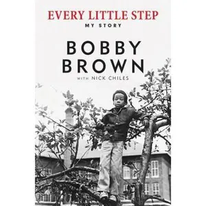 USED-Every Little Step: My Story by Brown, Bobby (Hardcover)