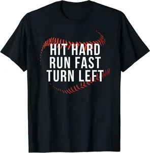 Hit Hard - Run Fast - Turn Left Funny Baseball Player Gift T-Shirt - Autumnsc Shop 82B07XHX7NGS