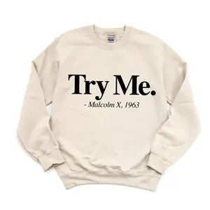 Malcolm X Try Me Sweatshirt, Black History Month, Social Justice Sweatshirt, Equal Human Rights, Juneteenth Sweatshirt, Black History Shirt