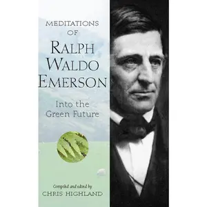 USED-Meditations of Ralph Waldo Emerson: Into the Green Future by Highland, Chris (Paperback)