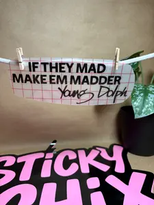 Young Dolph “If They Mad, Make ‘Em Madder” 6″ Sticker – Any Color, Bold & Durable