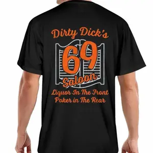 100% Cotton Dirty Dick'S 69 Saloon Liquor In The Front Poker In The Rear Golf Gift T-Shirt For Men And Women
