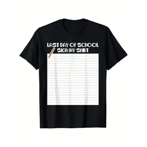 Last Day Of School Sign My Shirt funny Teacher Student T-Shirt for Boys Soft Fabric, Breathable, Comfortable Short Sleeve Tees Perfect for Boys Shirts Boy Girl Best Gift