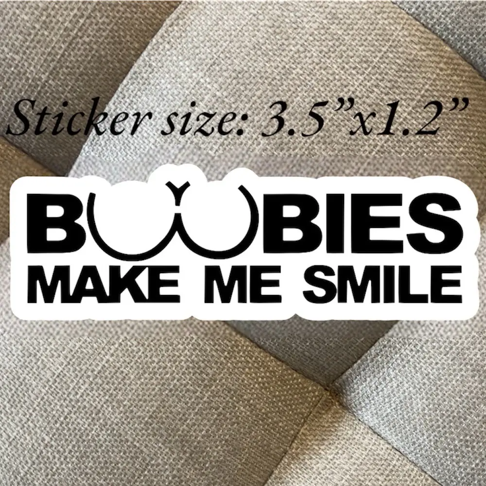 B**bies make me smile vinyl sticker car decal B**bies make me smile vinyl sticker car decal