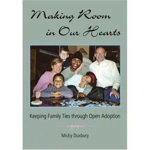 USED Book - Making Room in Our Hearts: Keeping Family Ties Through Open Adoption by Duxbury, Micky (Paperback) - english