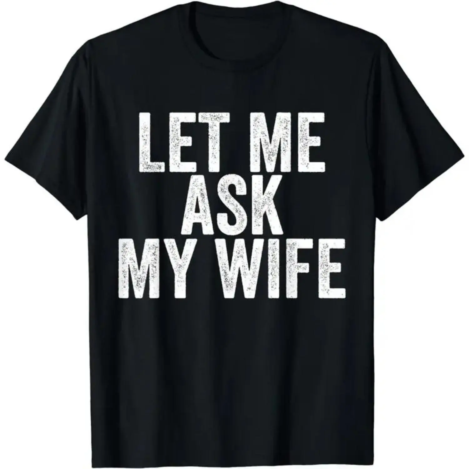 Women's 100% Cotton Short-Sleeve Round Neck Casual T-Shirt, Funny "Let Me Ask My Wife" Marriage Top for Couples
