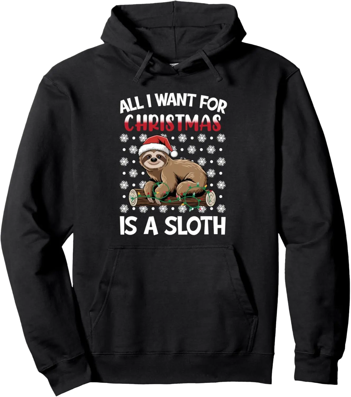 Sloth Lover Xmas Gift All I Want For Christmas Is A Sloth Pullover Hoodie