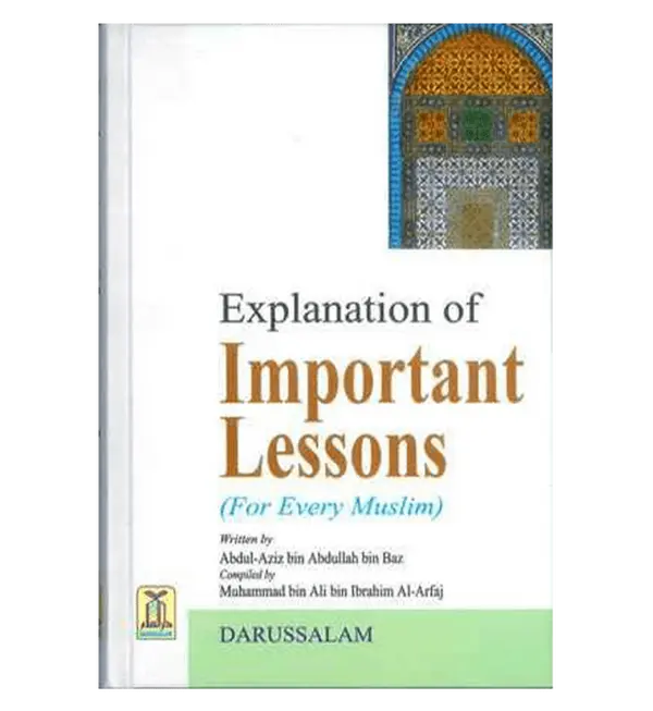 Explanation of Important Lessons ( For Every Muslim ) By Darussalam