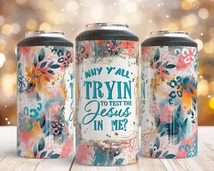 4 in 1 Can Cooler - Y'all Trying Stainless Steel Beverage Bottled