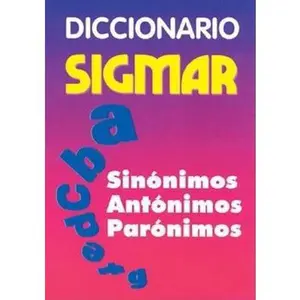 USED-Diccionario Sigmar Sinonimos, Antonimos, Paronimos / Dictionary of Synonyms, Antonyms, Paronyms (Spanish Edition) by Sigmar (Paperback)