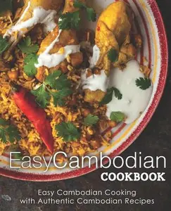 USED-Easy Cambodian Cookbook: Easy Cambodian Cooking with Authentic Cambodian Recipes (2nd Edition) by Press, Booksumo (Paperback)