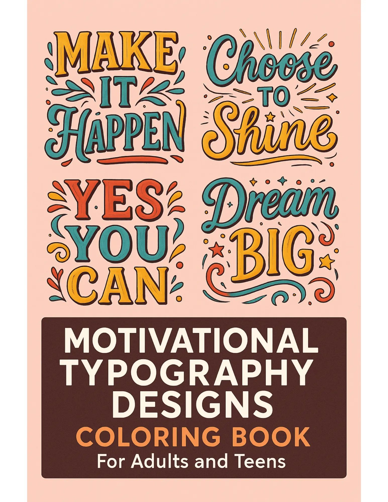 Motivational Typography Designs Coloring Sheets For Adults and Teens